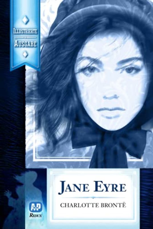 Jane Eyre (Neu illustrierte Ausgabe)