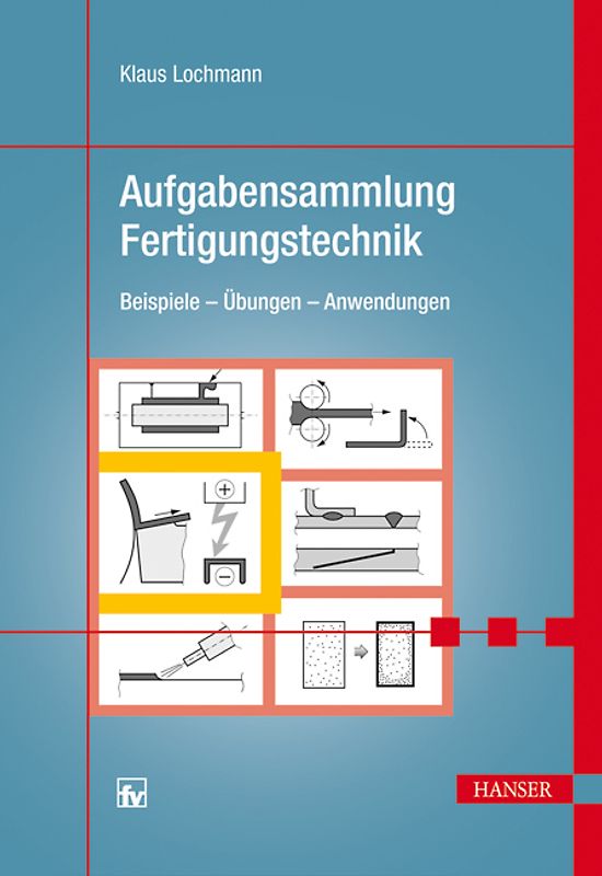 Aufgabensammlung Fertigungstechnik
