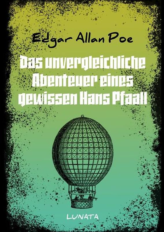 Das unvergleichliche Abenteuer eines gewissen Hans Pfaall