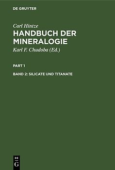 Carl Hintze: Handbuch der Mineralogie / Silicate und Titanate