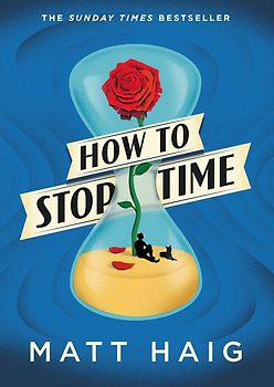How to Stop Time - Matt Haig [Hardcover]