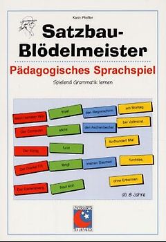 Satzbau Blödelmeister. Pädagogisches Sprachspiel: spielend Grammatik lernen