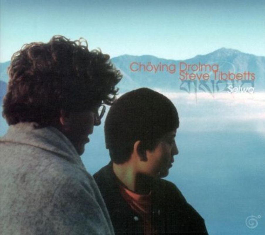 Chöying & Tibbetts,Steve Drolma - Selwa