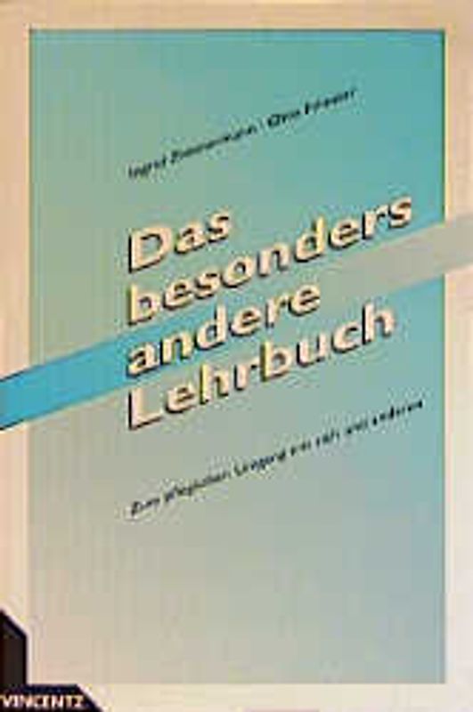 Das besonders andere Lehrbuch. Zum pfleglichen Umgang mit sich und anderen