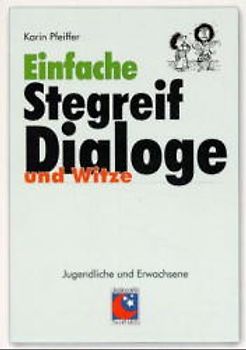 Einfache Stegreif-Dialoge und Witze. Für Jugendliche und Erwachsene
