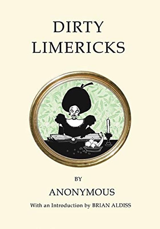 Dirty Limericks: Anonymous (Quirky Classics)