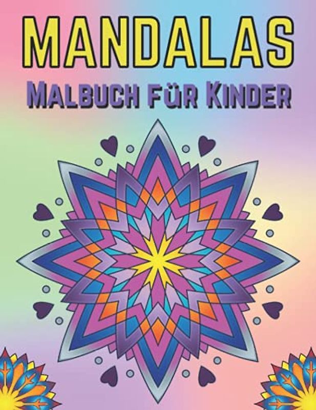 Mandalas Malbuch für Kinder: 50 Wunderschöne Mandalas zum Ausmalen | Malen und Entspannen ab 6 Jahren | Ausmalbuch zur Entspannung und Kreativität