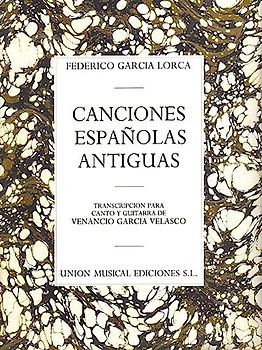 Federico Garcia Lorca Canciones Espanolas Antiguas (Voice And Guitar)