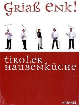 Griaß enk! Tiroler Haubenküche