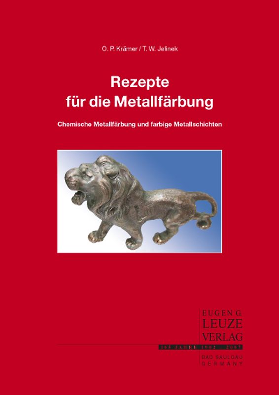 Rezepte für die Metallfärbung. Verfahren für die chemische Metallfärbung und farbige Metallschichten