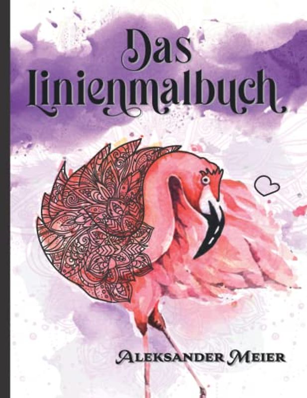 Das Linienmalbuch. Du malst die Linien! Entspannen Sie sich mit wunderschönen Aquarellzeichnungen in das rückwarts Ausmalbuch. Nimm den Stift und mach ... wunderschönen Aquarellzeichnungen, Band 1)