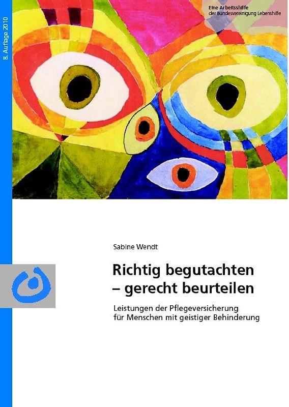 Richtig begutachten - gerecht beurteilen. Leistungen der Pflegeversicherung für Menschen mit geistiger Behinderung