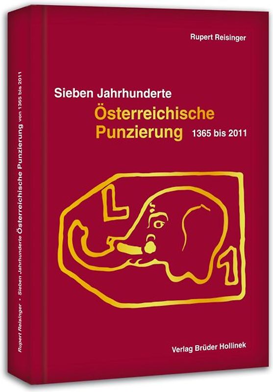 Sieben Jahrhunderte Österreichische Punzierung 1365 bis 2011
