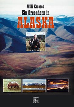 Ein Greenhorn in Alaska