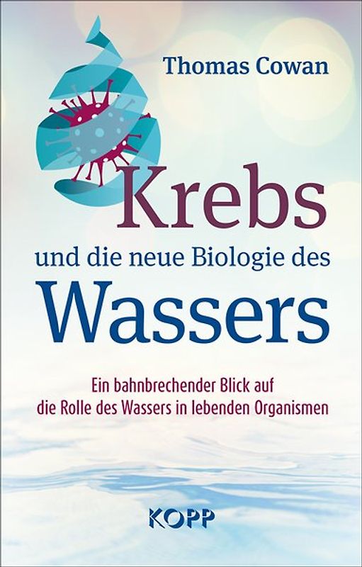 Krebs und die neue Biologie des Wassers