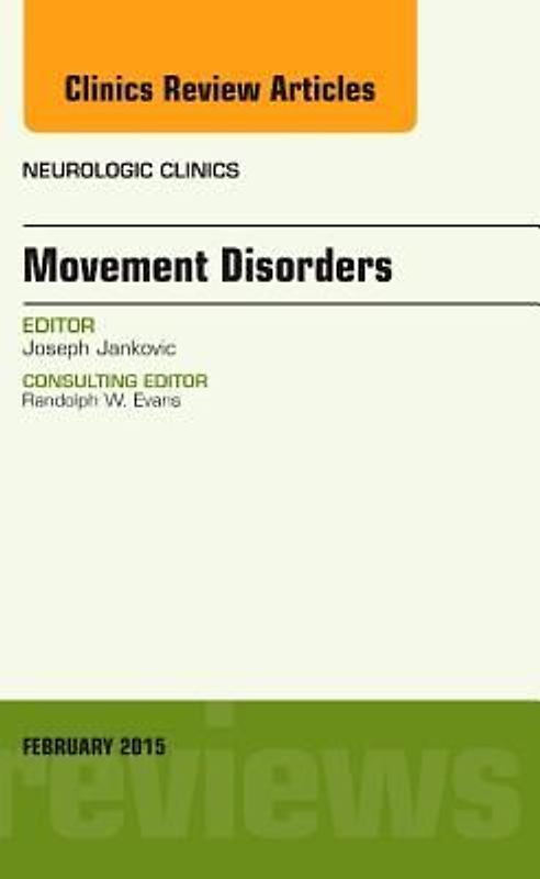 Movement Disorders, an Issue of Neurologic Clinics