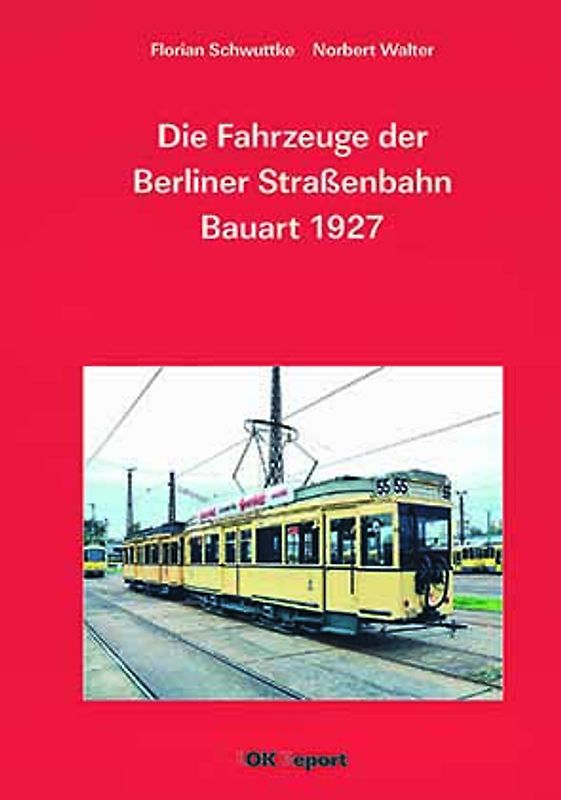 Die Fahrzeuge der Berliner Straßenbahn Bauart 1927