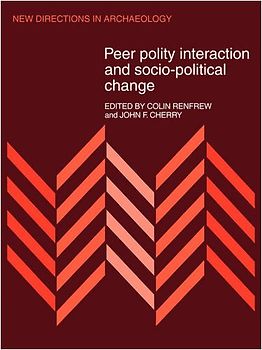 Peer Polity Interaction and Socio-political Change (New Directions in Archaeology) - Colin Renfrew