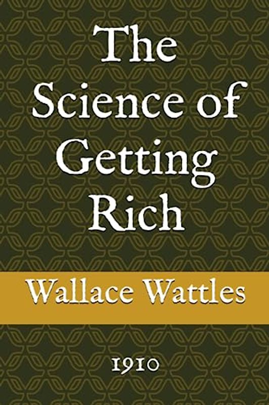 The Science of Getting Rich: 1910