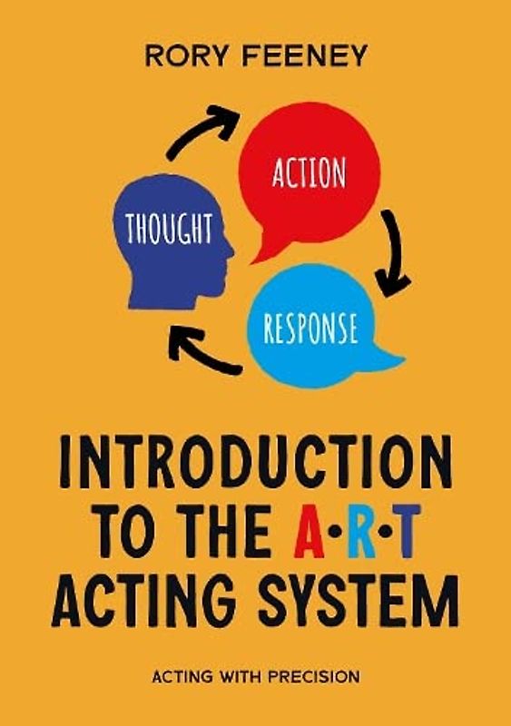 Introduction to the A.R.T. Acting System: Acting with Precision