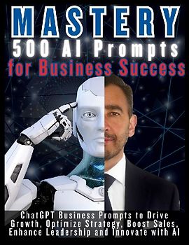 MASTERY 500 AI Prompts for Business Success