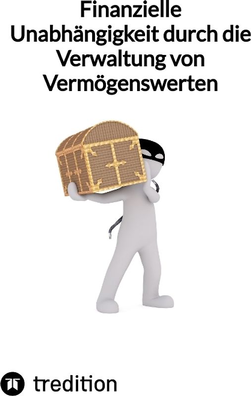 Finanzielle Unabhängigkeit durch die Verwaltung von Vermögenswerten