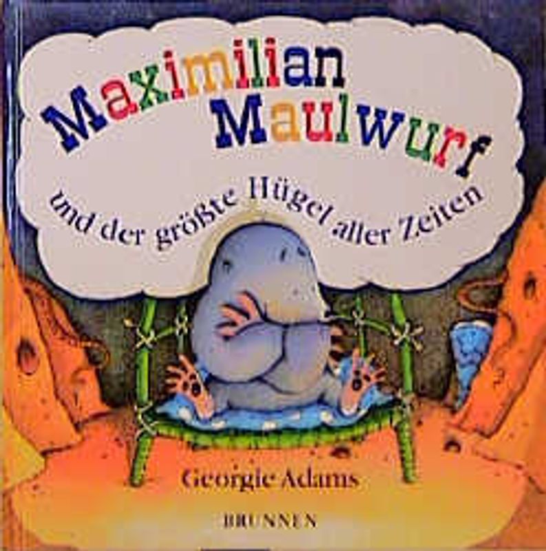 Maximilian Maulwurf und der grösste Hügel aller Zeiten