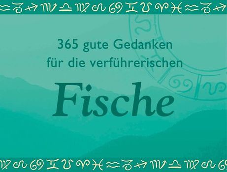 365 gute Gedanken für die verführerischen Fische