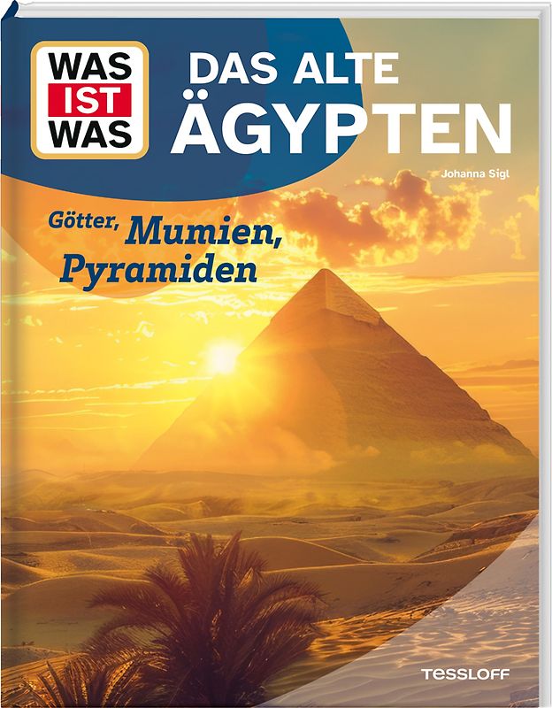 WAS IST WAS Das alte Ägypten. Mumien, Gottheiten, Pyramiden