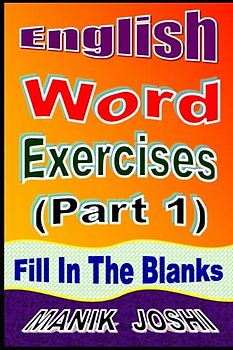 English Word Exercises (Part 1): Fill In the Blanks (English Worksheets, Band 1)