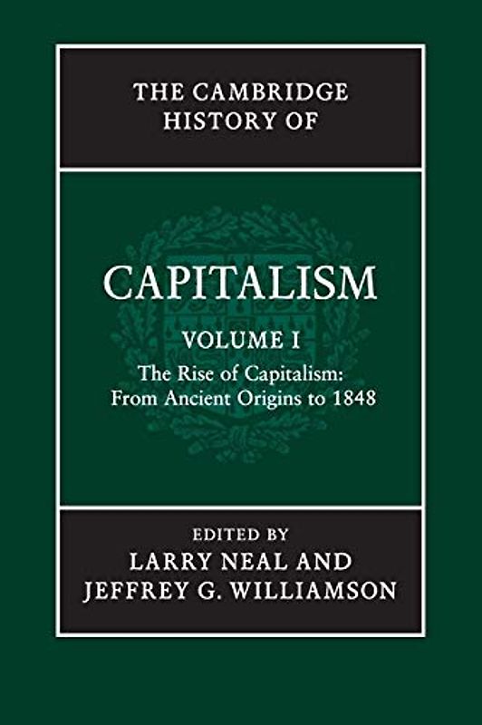 The Cambridge History Capitalism v1