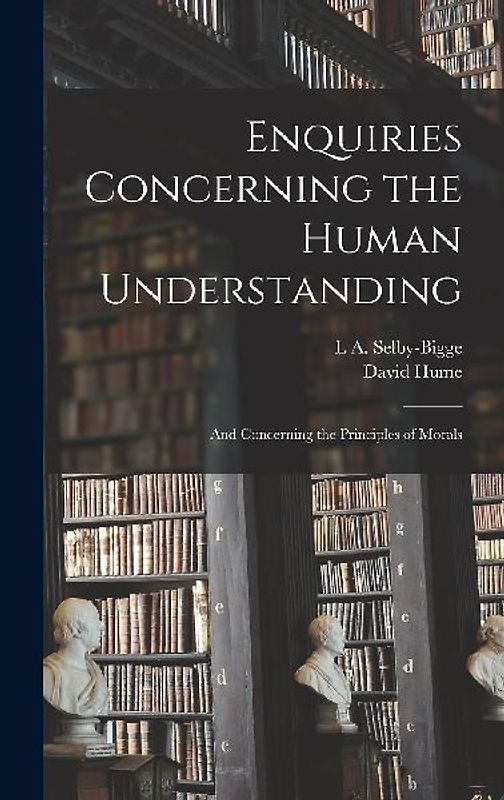 Enquiries Concerning the Human Understanding