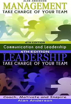 Management & Leadership: Take Charge of Your Team: Communicate, Coach, Motivate and Inspire