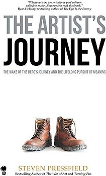 The Artist's Journey: The Wake of the Hero's Journey and the Lifelong Pursuit of Meaning
