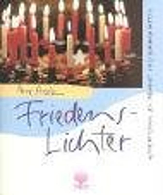 Friedens-Lichter. Inspirationen zu Advent und Weihnachten