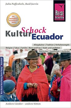Reise Know-How KulturSchock Ecuador. Alltagskultur, Traditionen, Verhaltensregeln, ...