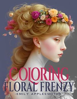 Coloring Floral Frenzy: A Grayscale Book of Asian-Inspired Women to Color