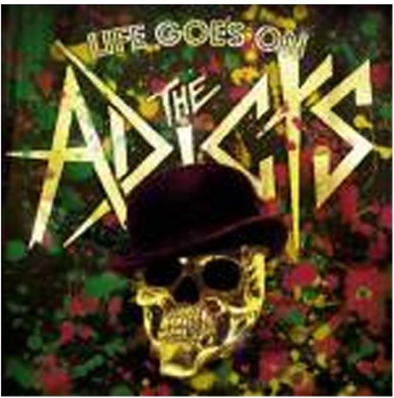 the Adicts - Life Goes on