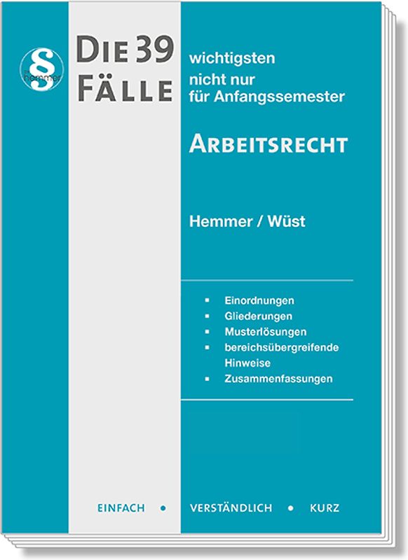 Die 39 wichtigsten Fälle Arbeitsrecht