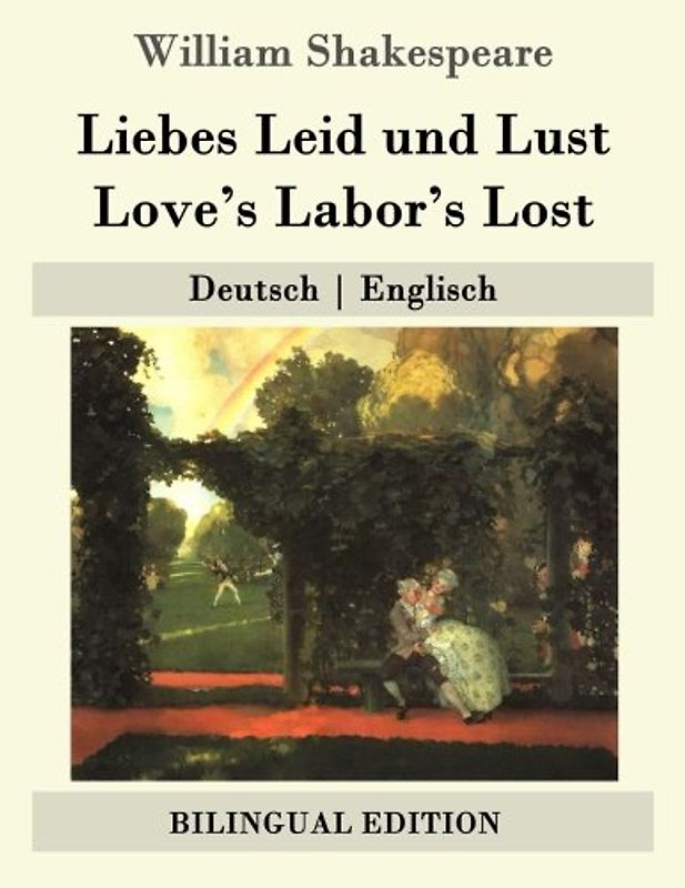 Liebes Leid und Lust / Love's Labor's Lost: Deutsch | Englisch (Bilingual Edition)