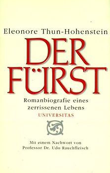 Der Fürst. Romanbiografie eines zerrissenen Lebens