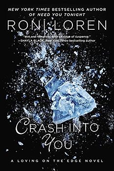 Crash Into You (A Loving on the Edge Novel, Band 1)