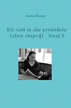 Wie Gott in das persönliche Leben eingreift / Wie Gott in das persönliche Leben eingreift - Band 6