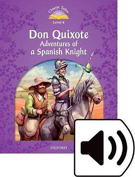 Classic Tales 4. Don Quixote. MP3 Pack (Classic Tales Second Edition)