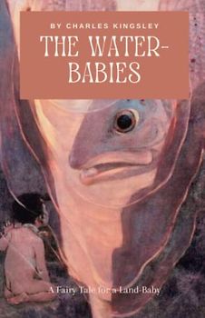 The Water-Babies: A Fairy Tale for a Land-Baby (Annotated)