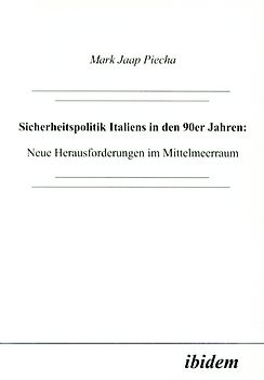 Sicherheitspolitik Italiens in den 90er Jahren: Neue Herausforderungen im Mittelmeerraum