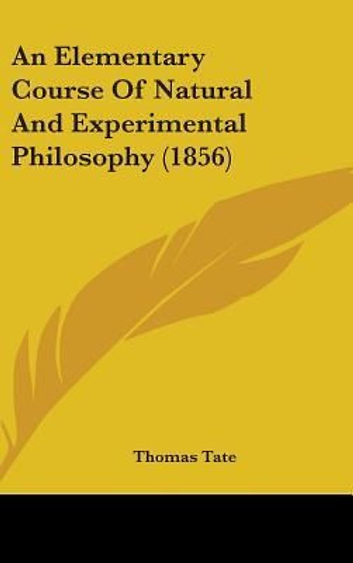 An Elementary Course Of Natural And Experimental Philosophy (1856)