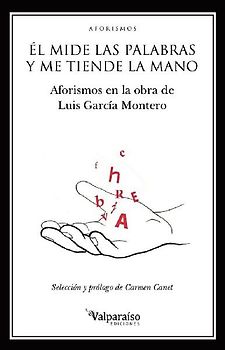Él mide las palabras y me tiende la mano : aforismos en la obra de Luis García Montero