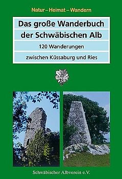 Das grosse Wanderbuch der Schwäbischen Alb