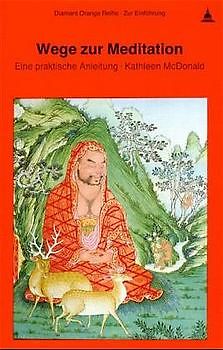 Wege zur Meditation. Eine praktische Anleitung